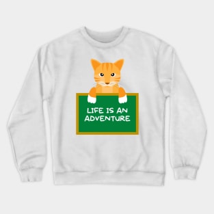 Advice Cat - Life Is An Adventure Crewneck Sweatshirt